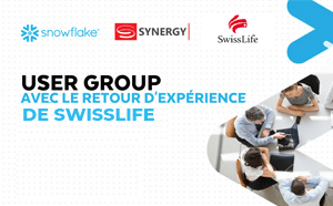 Mardi 7 novembre 2023 – Synergy Lille – USER GROUP Snowflake avec SwissLife