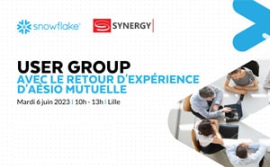 Mardi 6 juin – Synergy Lille – USER GROUP Snowflake avec Aésio