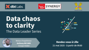 Séminaire Data Chaos to Clarity avec dbt Labs et Holder