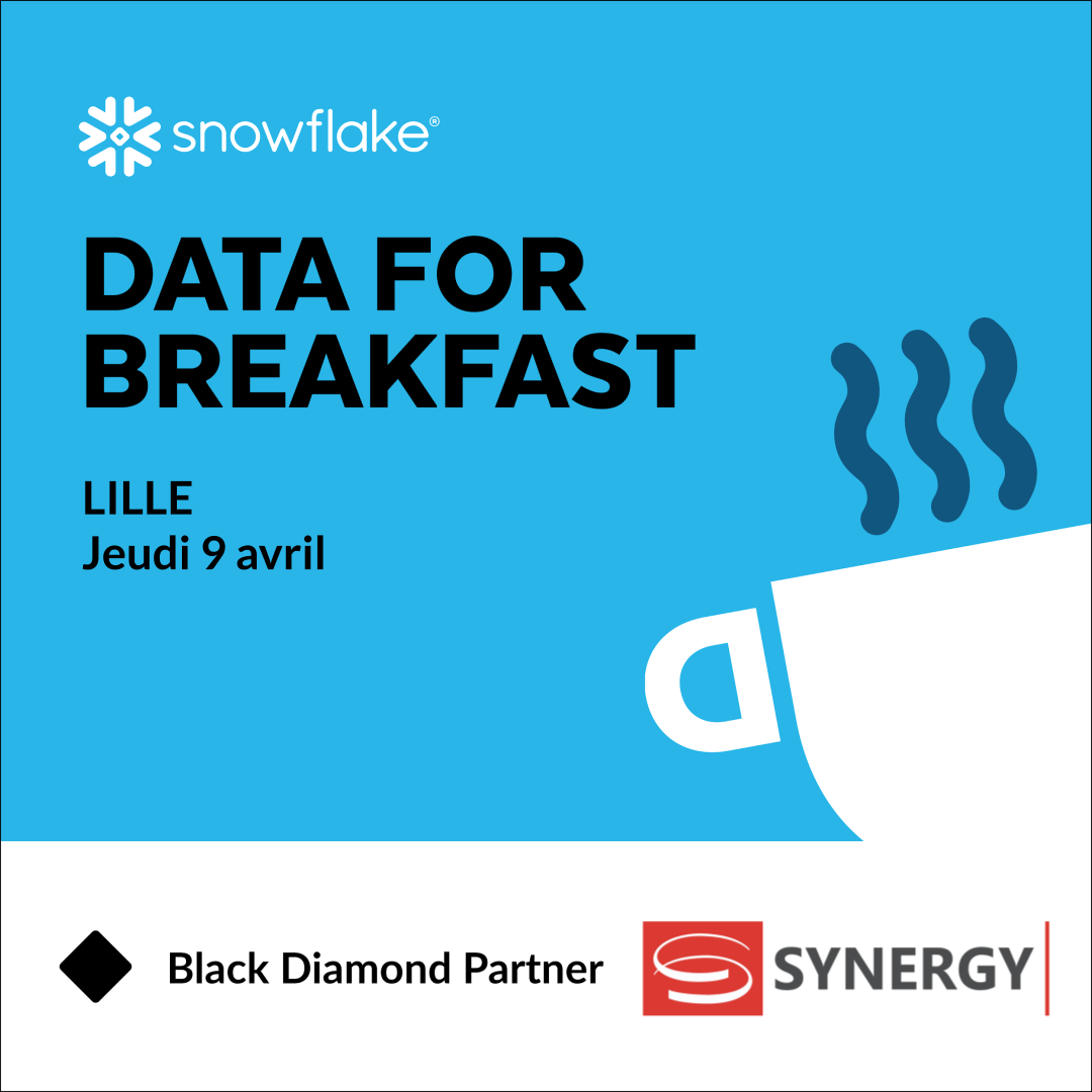 DATA FOR BREAKFAST SNOWFLAKE : LILLE - le jeudi 9 avril 2026 - Synergy.fr